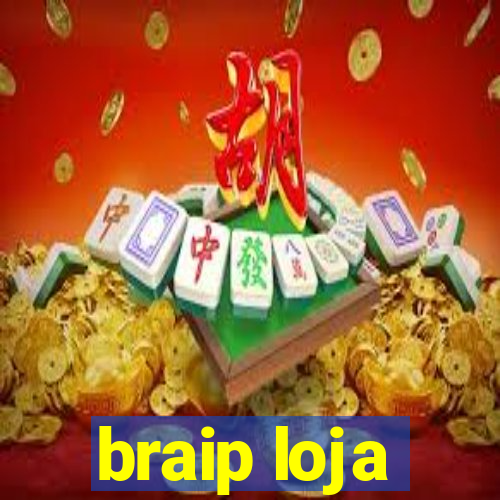 braip loja